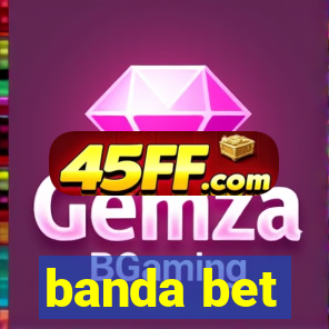 banda bet